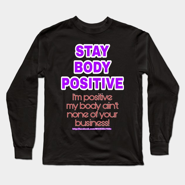 Stay body positive Long Sleeve T-Shirt by Wicked9mm